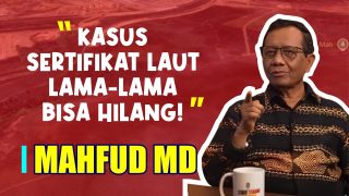 MAHFUD MD: KASUS SERTIFIKAT LAUT LAMA-LAMA BISA HILANG! @MahfudMD